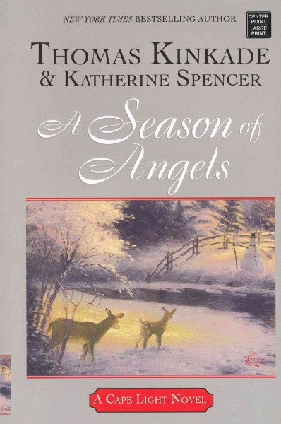 A Season of angels/ [large print] Thomas Kinkade & Katherine Spencer.