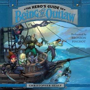 The hero's guide to being an outlaw  [sound recording]