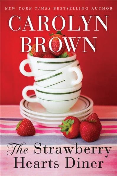 The Strawberry Hearts Diner / Carolyn Brown.