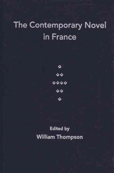 The contemporary novel in France / edited by William Thompson.