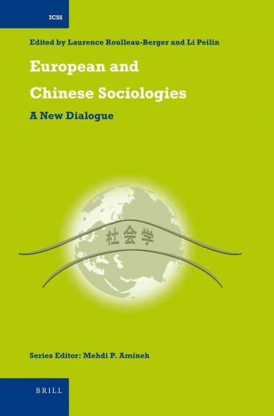 European and Chinese sociologies : a new dialogue / edited by Laurence Roulleau-Berger and Li Peilin.