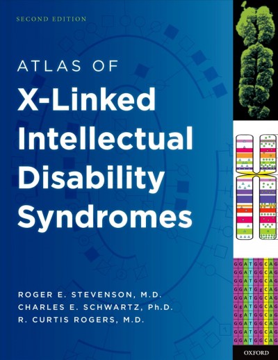 Atlas of X-linked intellectual disability syndromes / Roger E. Stevenson, Charles E. Schwartz, and R. Curtis Rogers.