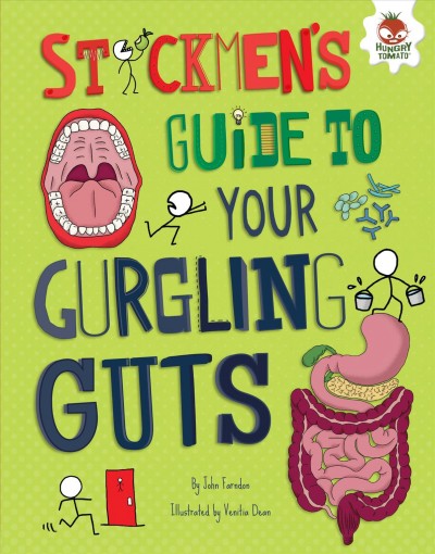 Stickmen's guide to your gurgling guts / John Farndon ; illustrated by Venitia Dean.