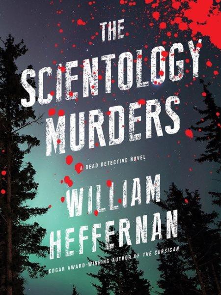 The Scientology murders / William Heffernan.