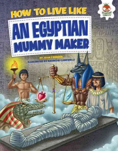 How to live like an egyptian mummy maker [electronic resource]. John Farndon.
