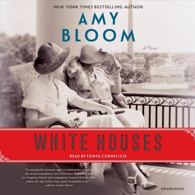 White houses [sound recording] : a novel / Amy Bloom.