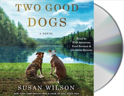 Two good dogs [sound recording (CD)] / Susan Wilson.