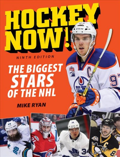 Hockey now!  : the biggest stars of the NHL / Mike Ryan.