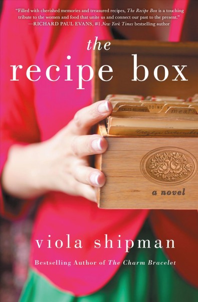The recipe box : a novel with recipes / Viola Shipman.