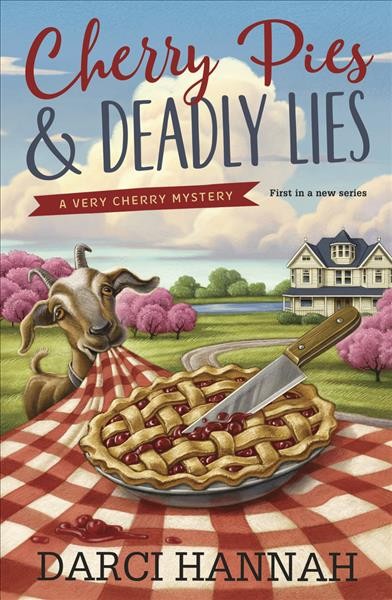 Cherry pies & deadly lies / Darci Hannah.