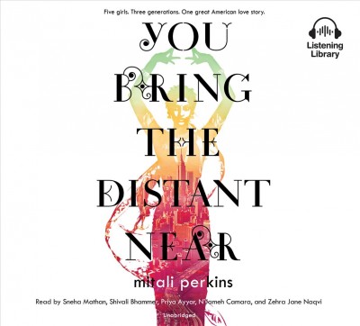 You bring the distant near [sound recording] / Mitali Perkins.