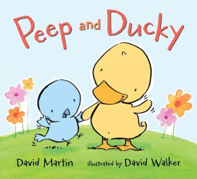 Peep and Ducky / David Martin ; illustrated by David Walker.