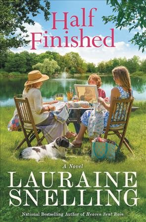 Half finished : a novel / Lauraine Snelling.