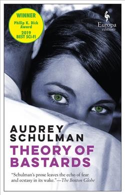 Theory of bastards / Audrey Schulman.