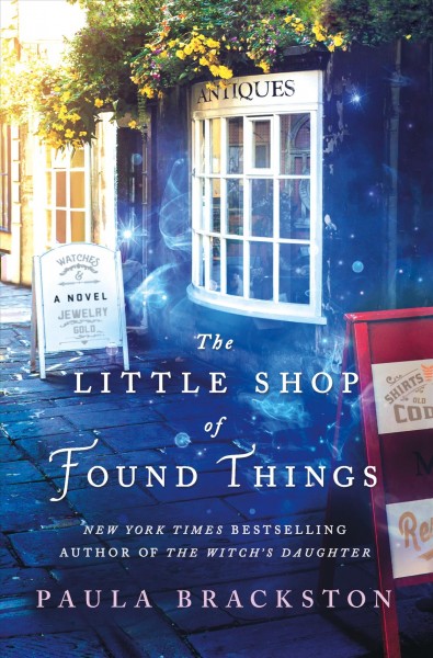 The little shop of found things : a novel / Paula Brackston.