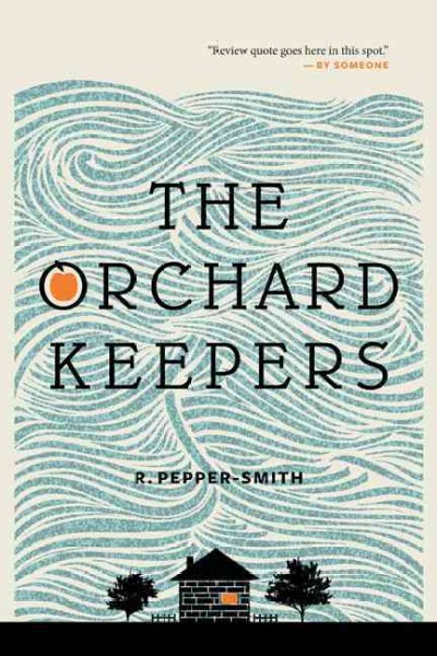 The orchard keepers / R. Pepper-Smith.
