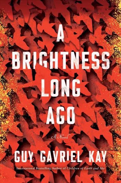 A brightness long ago / Guy Gavriel Kay.