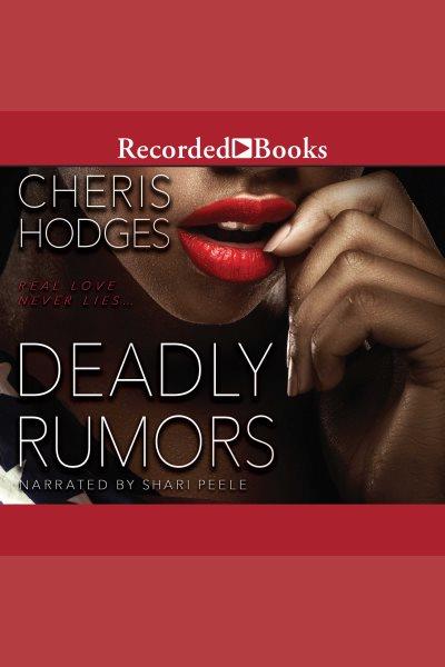 Deadly rumors [electronic resource] / Cheris Hodges.