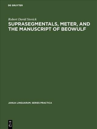 Suprasegmentals, Meter, and the Manuscript of Beowulf.