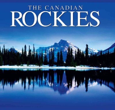 The Canadian Rockies / [text by Tanya Lloyd ; edited by Elaine Jones].
