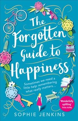 The forgotten guide to happiness / Sophie Jenkins.