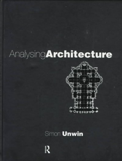 Analysing architecture / Simon Unwin.