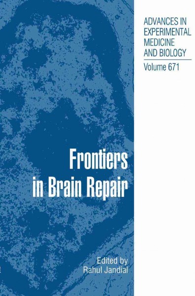 Frontiers in brain repair [electronic resource] / edited by Rahul Jandial.