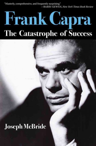 Frank Capra [electronic resource] : the catastrophe of success /  by Joseph McBride.