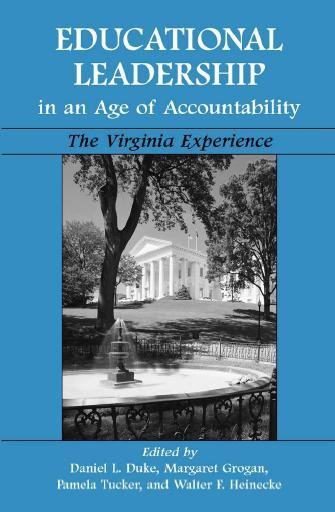 Educational leadership in an age of accountability [electronic resource] : the Virginia experience / edited by Daniel L. Duke ... [et al.].
