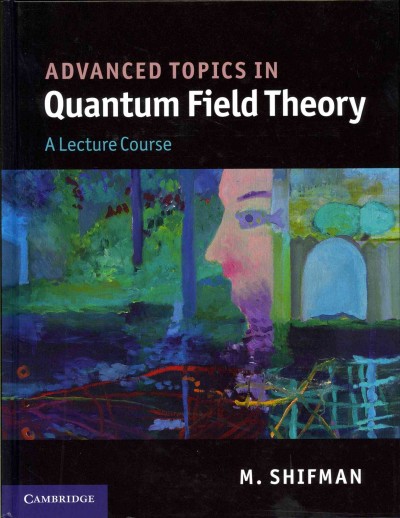 Advanced Topics in Quantum Field Theory : a Lecture Course.