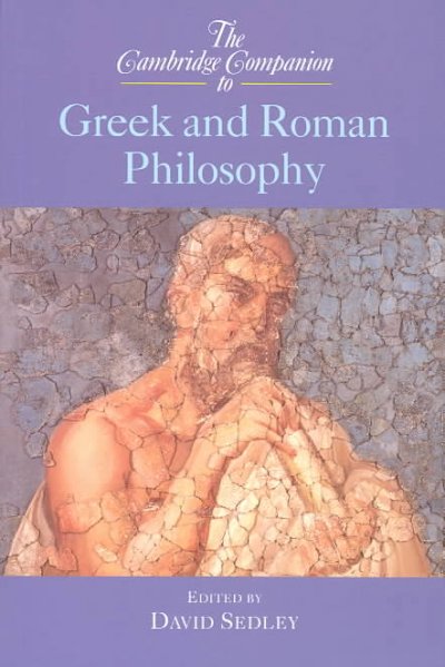 The Cambridge companion to Greek and Roman philosophy / edited by David Sedley.