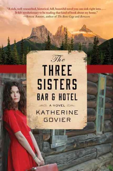 The Three Sisters Bar and Hotel : a novel / Katherine Govier.