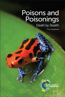 Poisons and poisonings : death by stealth / Tony Hargreaves.