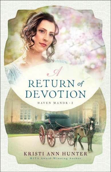 A return of devotion [electronic resource] : Haven Manor Series, Book 2. Kristi Ann Hunter.