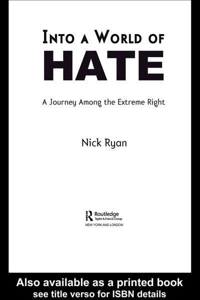 Into a world of hate : a journey among the extreme right / Nick Ryan.