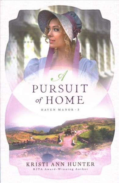 A pursuit of home / Kristi Ann Hunter.