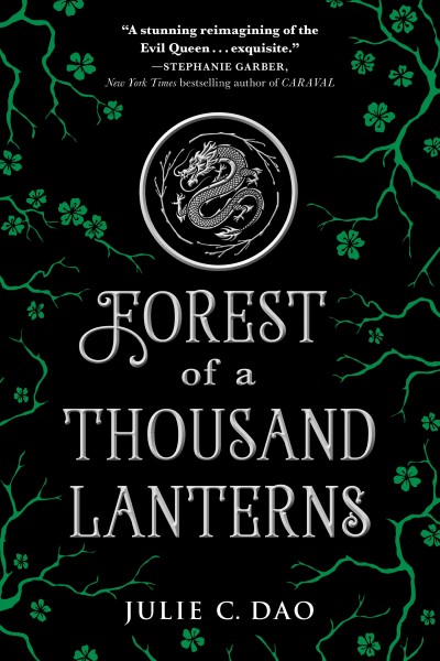 Forest of a thousand lanterns / Julie C. Dao. 