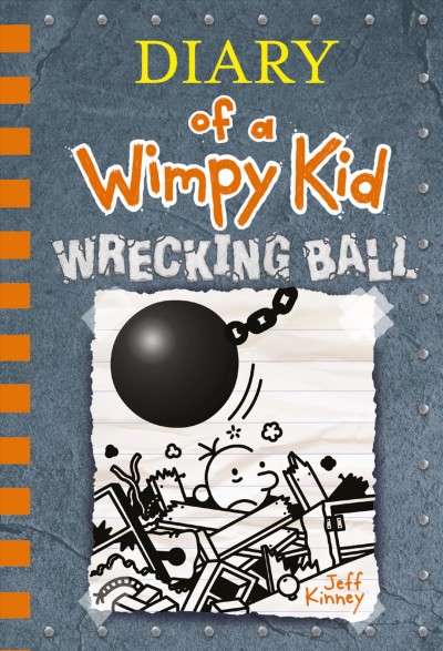 Diary of a wimpy kid : wrecking ball / by Jeff Kinney.
