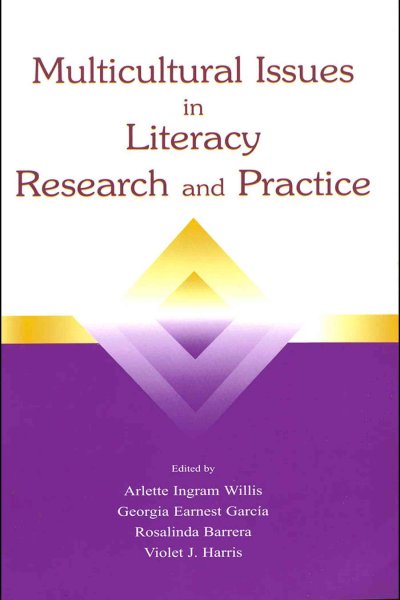 Multicultural issues in literacy research and practice / edited by Arlette Ingram Willis [and others].
