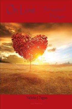 On love : a philosophical dialogue / Nicholas J. Pappas.