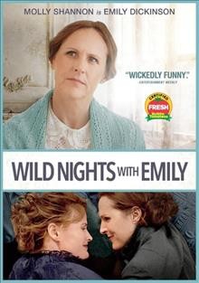 Wild nights with Emily / presented by Embrem Entertainment ; in association with P2 Films, Salem Street Entertainment, UnLtd Productions ; written and directed by Madeleine Olnek ; produced by Casper Andreas, Max Rifkind- Barron, Anna Margarita Albelo, Madeleine Olnek.
