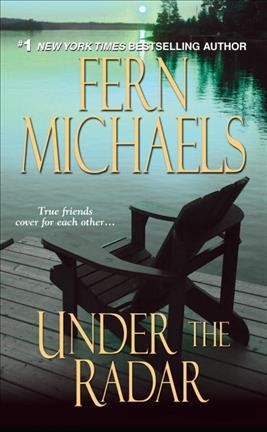 Under the Radar v.13 : The Sisterhood Series / Fern Michaels.