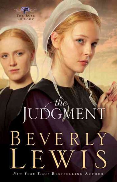The Judgment : v. 2 : Rose Trilogy / Beverly Lewis.