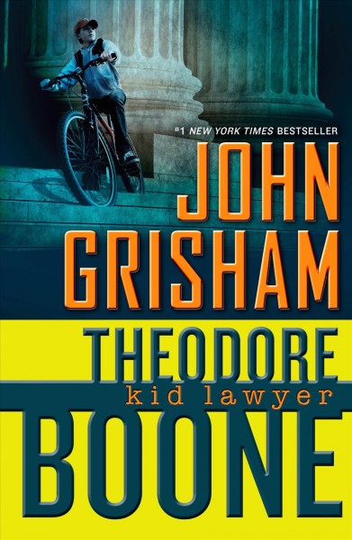 Kid Lawyer : v. 1 : Theodore Boone / John Grisham.