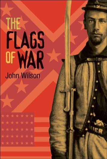 The flags of war / John Wilson.