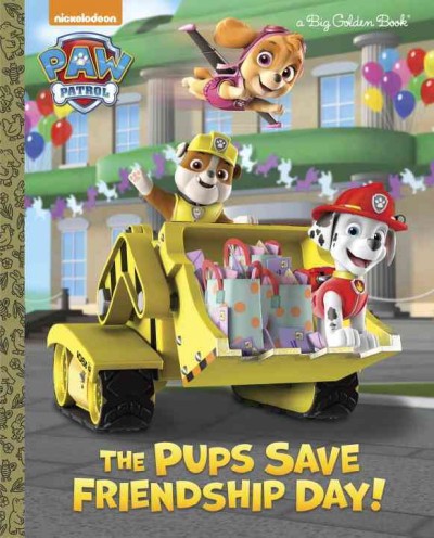 Paw patrol. The pups save friendship day / based on the teleplay written by Michael Stokes ; illustrated by MJ Illustrations.