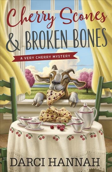 Cherry scones & broken bones / Darci Hannah.
