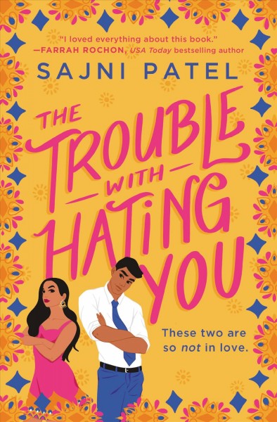 The trouble with hating you / Sajni Patel.