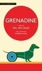 Grenadine / Neil Wechsler ; foreword by Edward Albee.