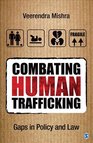 Combating human trafficking : gaps in policy and law / Veerendra Mishra.